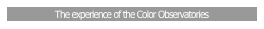 The experience of the Color Observatories