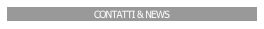 CONTATTI & NEWS