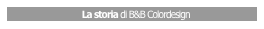     La storia di B&B Colordesign